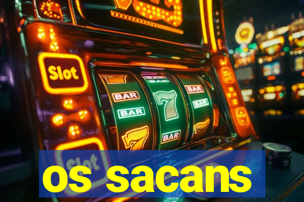 os sacans