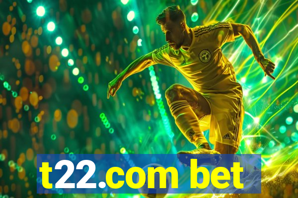 t22.com bet