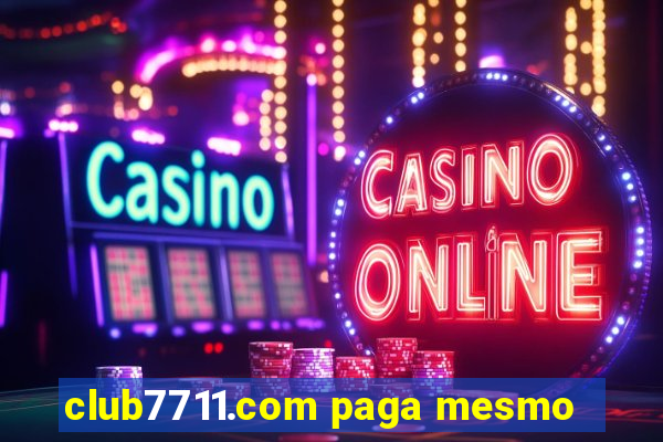 club7711.com paga mesmo