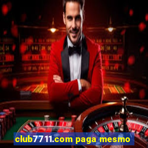 club7711.com paga mesmo