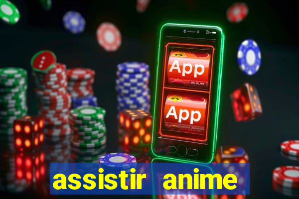 assistir anime online dublado