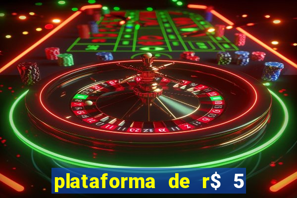 plataforma de r$ 5 jogo do tigrinho