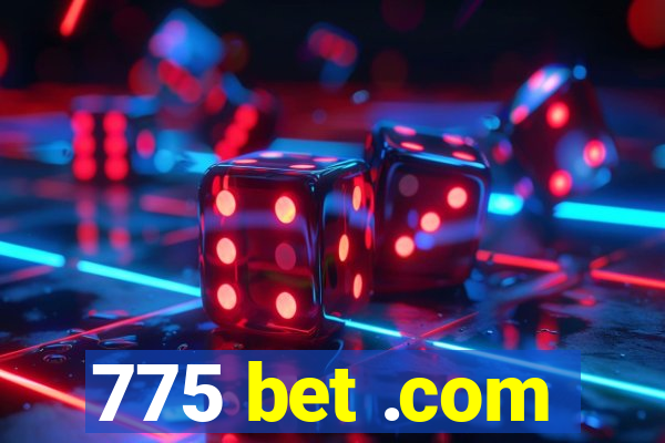 775 bet .com