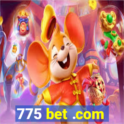 775 bet .com