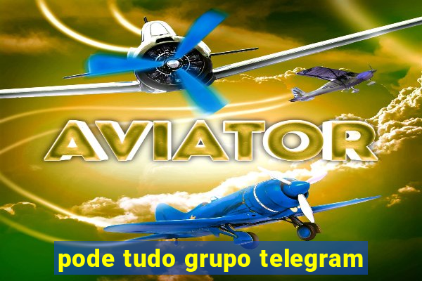 pode tudo grupo telegram
