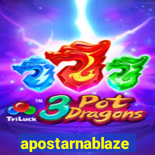 apostarnablaze