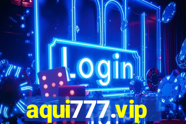 aqui777.vip