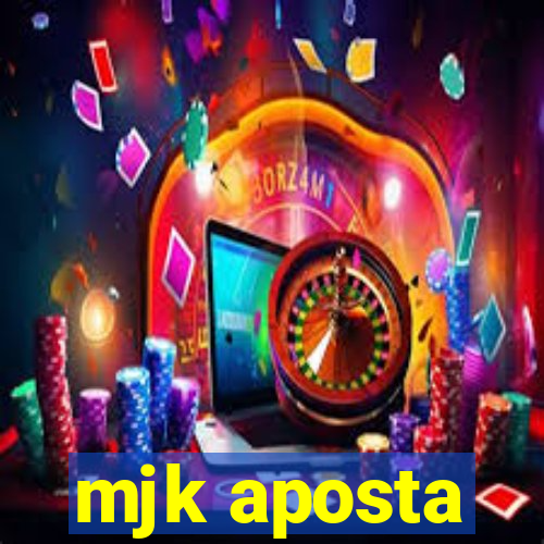 mjk aposta