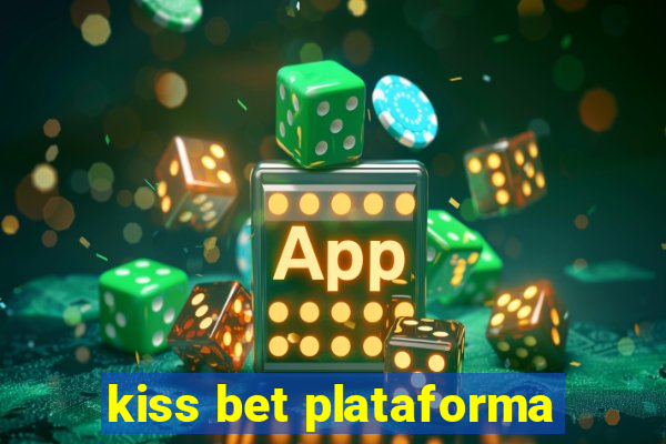 kiss bet plataforma