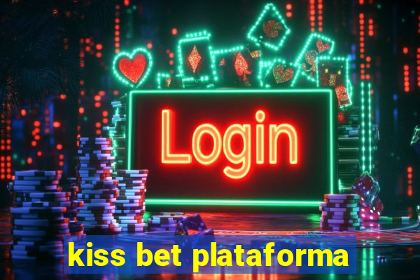 kiss bet plataforma