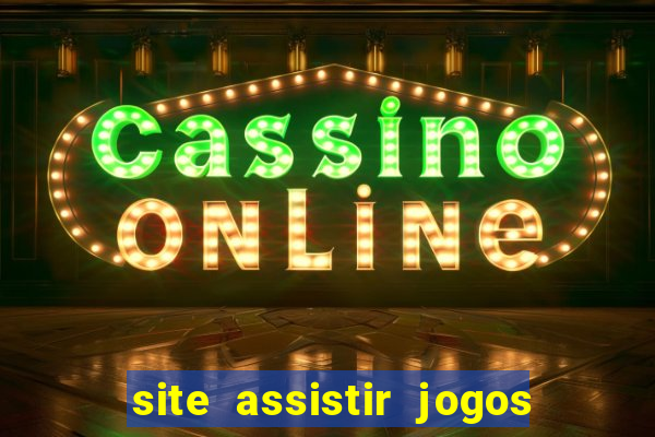site assistir jogos de futebol