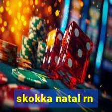 skokka natal rn