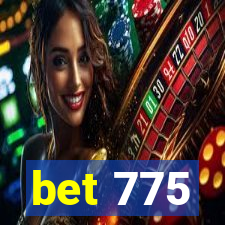 bet 775
