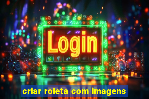 criar roleta com imagens