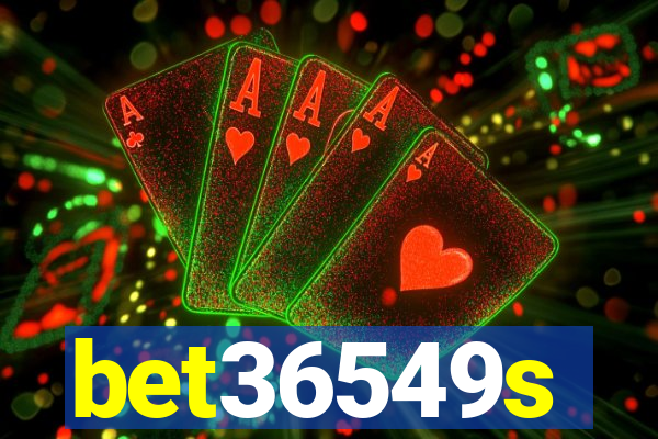 bet36549s