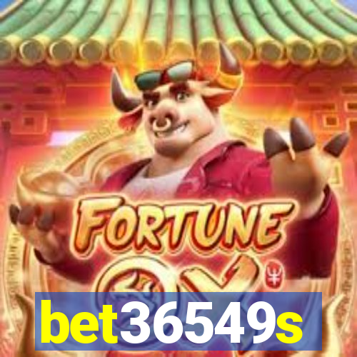 bet36549s