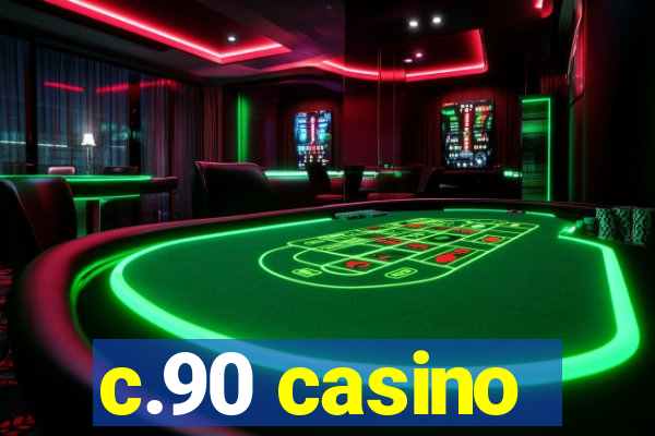 c.90 casino
