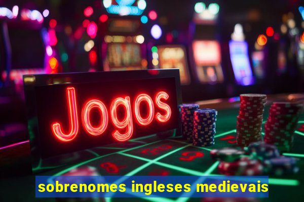 sobrenomes ingleses medievais