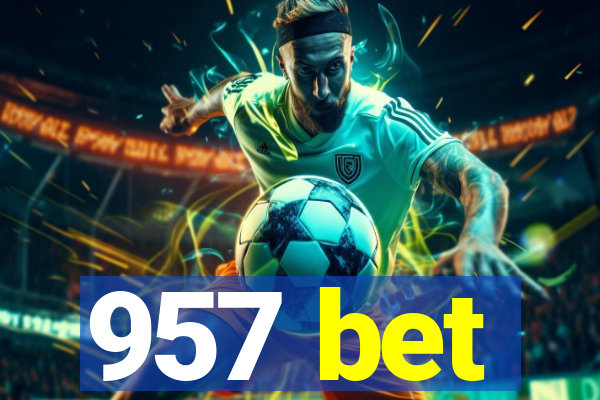 957 bet