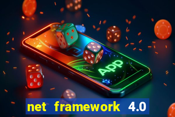 net framework 4.0 v 30319 windows 7