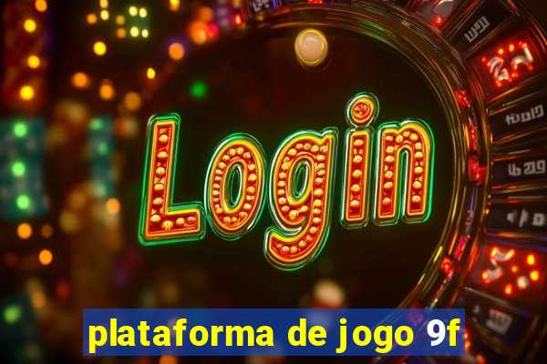 plataforma de jogo 9f