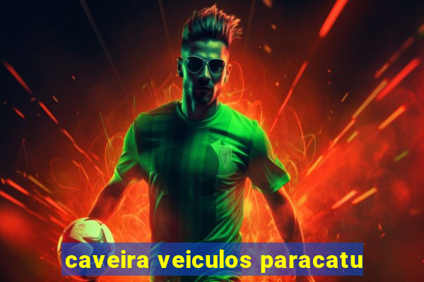 caveira veiculos paracatu