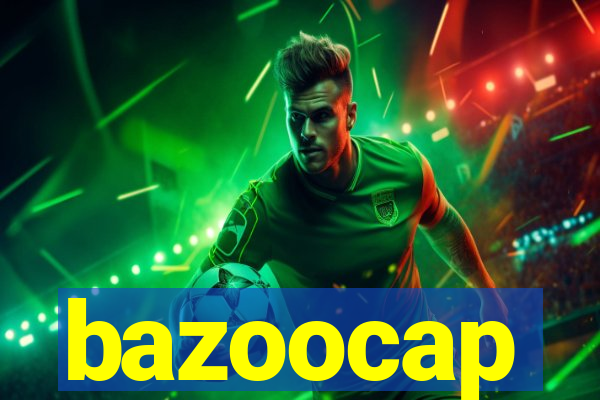 bazoocap