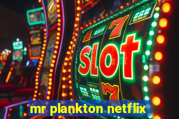 mr plankton netflix