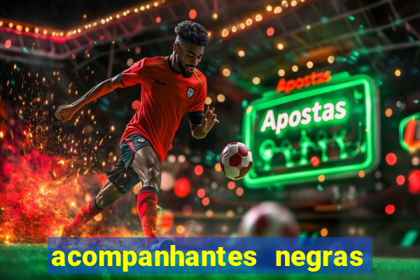 acompanhantes negras em sp