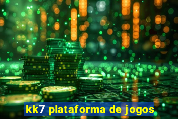 kk7 plataforma de jogos