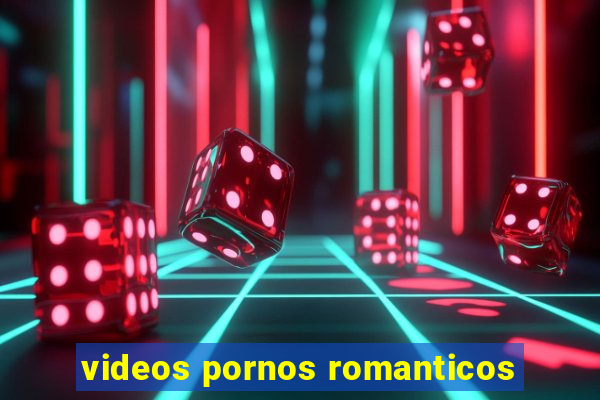 videos pornos romanticos