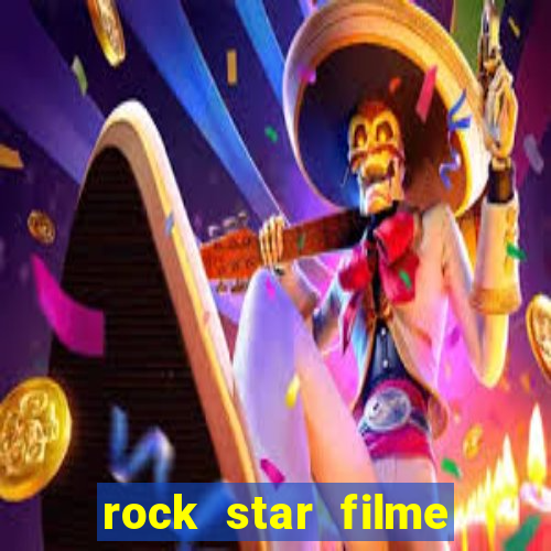 rock star filme completo dublado