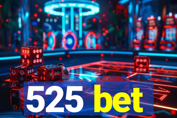 525 bet