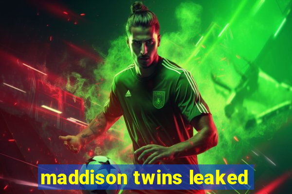 maddison twins leaked