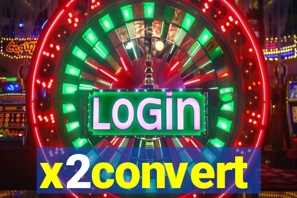 x2convert