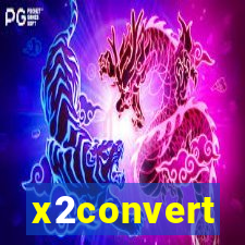 x2convert