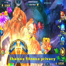 thaissa fitness privacy
