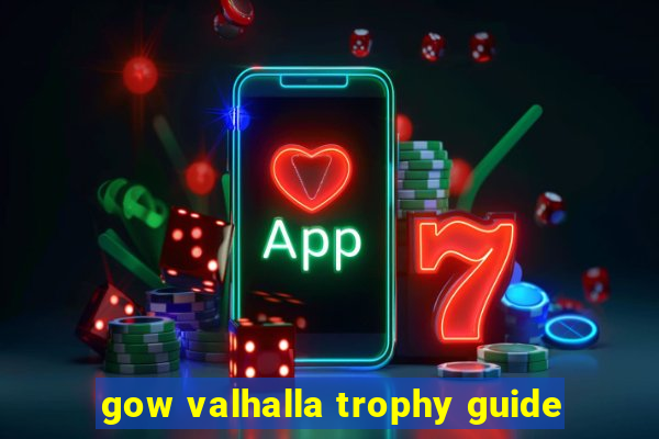 gow valhalla trophy guide