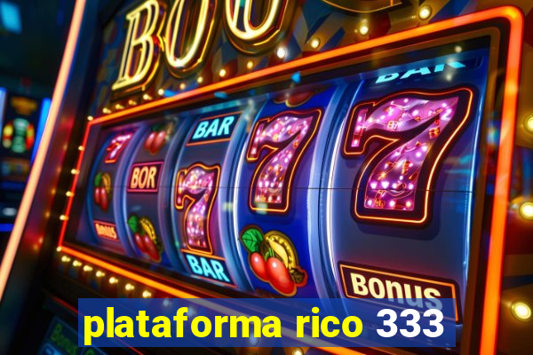 plataforma rico 333