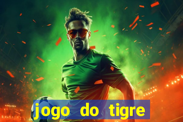 jogo do tigre deposito minimo 1 real
