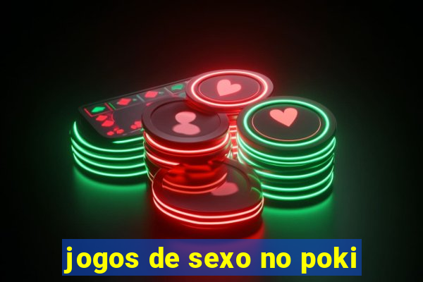 jogos de sexo no poki