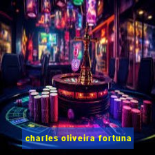 charles oliveira fortuna