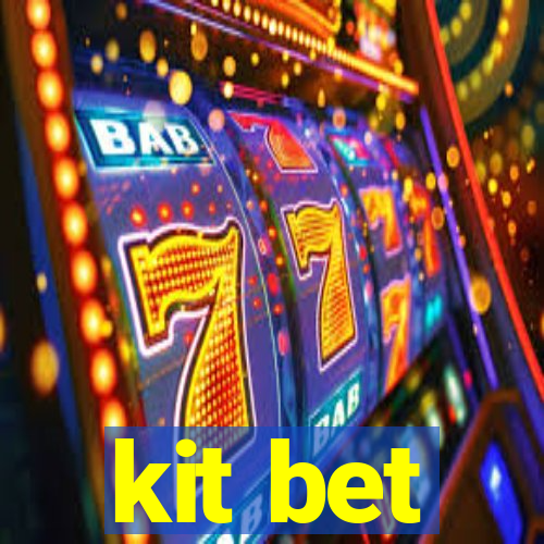 kit bet