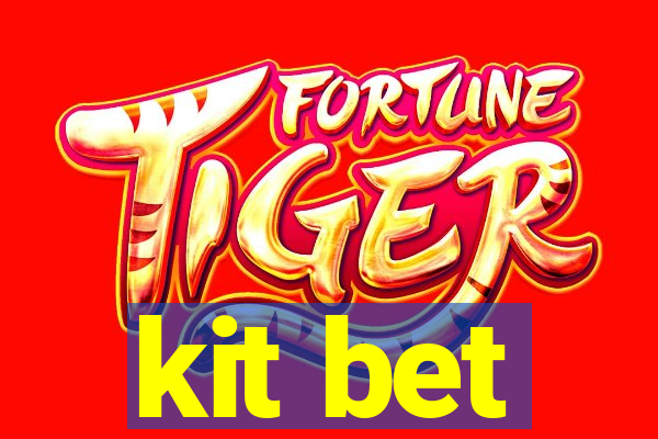 kit bet