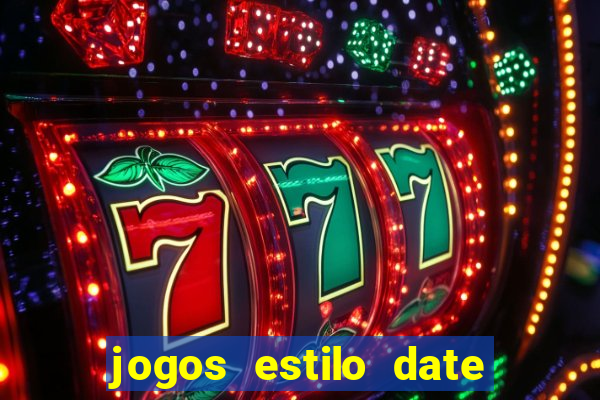 jogos estilo date ariane para android