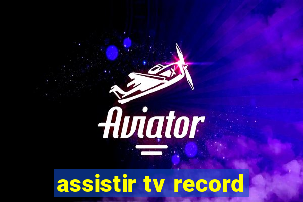 assistir tv record
