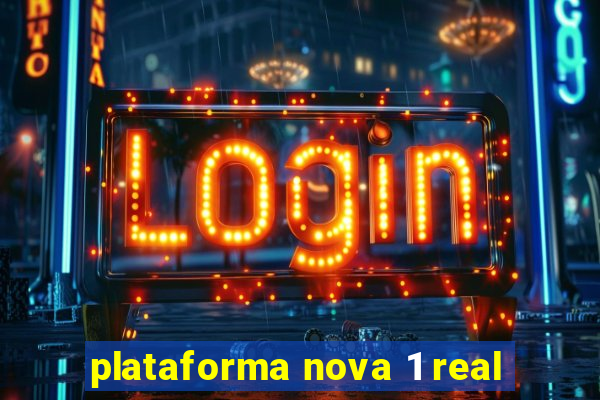 plataforma nova 1 real