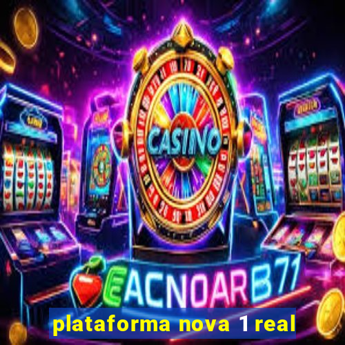 plataforma nova 1 real