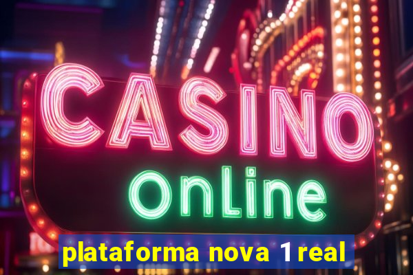 plataforma nova 1 real