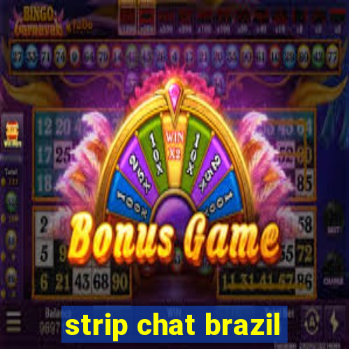 strip chat brazil